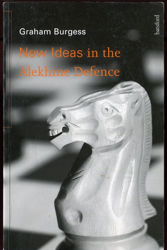 Burgess : New Ideas in the Alekhine Defence