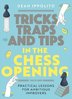 Dean Ippolito  :Tricks, Traps, and Tips in the Chess Opening