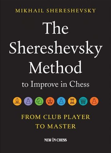 Shereshevsky : The Shereshevsky Method to Improve in Chess