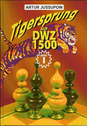 Jussupow: Tigersprung auf DWZ 1500 Bd.1