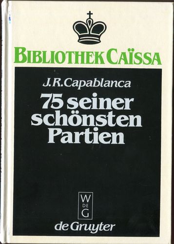 Golombek Capablanca 75 seiner schönsten Partien
