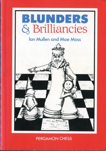 Mullen / Moss Blunders & Brilliancies
