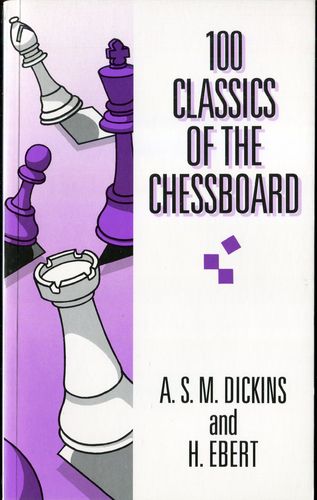 Dickins / Ebert 100 Classics of the Chessboard