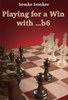 Semko Semkov : PLAYING FOR A WIN WITH ...B6