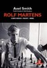 Calle Erlandsson Fredrik Danelius : ROLF MARTENS: CHESS GENIUS - MAOIST – REBEL