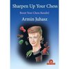 Armin Juhasz : SHARPEN UP YOUR CHESS  kartoniert